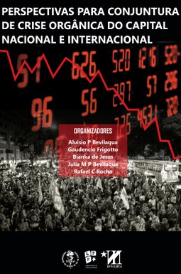 Perspectivas para Conjuntura de Crise Orgânica do Capital: Nacional e Internacional